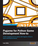 خرید و دانلود نسخه کامل کتاب Instant Pygame for Python Game Development How-to: Create Engaging and Fun Games with Pygame, Python’s Game Development Library