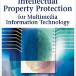 خرید و دانلود نسخه کامل کتاب Intellectual Property Protection for Multimedia Information Technology (Premier Reference Source)