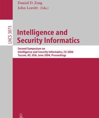 خرید و دانلود نسخه کامل کتاب Intelligence and Security Informatics: Second Symposium on Intelligence and Security Informatics, ISI 2004, Tucson, AZ, USA, June 10-11, 2004. Proceedings