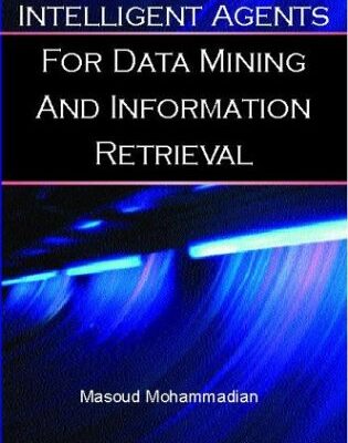 خرید و دانلود نسخه کامل کتاب Intelligent Agents for Data Mining and Information Retrieval