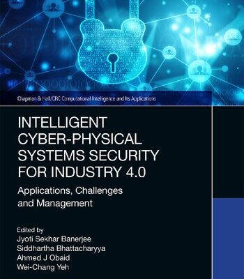 خرید و دانلود نسخه کامل کتاب Intelligent Cyber-Physical Systems Security for Industry 4.0: Applications, Challenges and Management