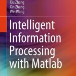 خرید و دانلود نسخه کامل کتاب Intelligent Information Processing with Matlab