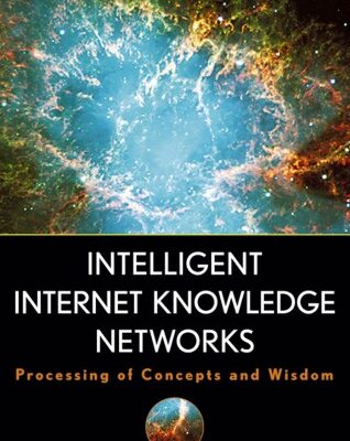 خرید و دانلود نسخه کامل کتاب Intelligent Internet knowledge networks processing of concepts and wisdom