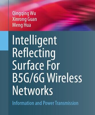 خرید و دانلود نسخه کامل کتاب Intelligent Reflecting Surface For B5G/6G Wireless Networks : Information and Power Transmission