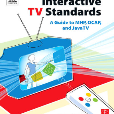 خرید و دانلود نسخه کامل کتاب Interactive TV Standards : A Guide to MHP, OCAP, and JavaTV