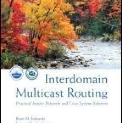 خرید و دانلود نسخه کامل کتاب Interdomain multicast routing: practical Juniper networks and Cisco systems solutions