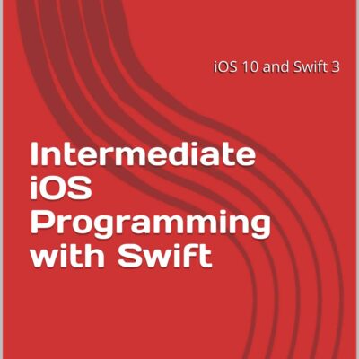خرید و دانلود نسخه کامل کتاب Intermediate iOS Programming with Swift: iOS 10 and Swift 3