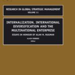 خرید و دانلود نسخه کامل کتاب Internalization, International Diversification and the Multinational Enterprise, Volume 11: Essays in Honor of Alan M Rugman (Research in Global Strategic … (Research in Global Strategic Management)
