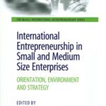 خرید و دانلود نسخه کامل کتاب International Entrepreneurship In Small And Medium Size Enterprises: Orientation, Environment And Strategy (The Mcgill International Entrepreneurship Series)