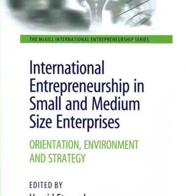 خرید و دانلود نسخه کامل کتاب International Entrepreneurship In Small And Medium Size Enterprises: Orientation, Environment And Strategy (The Mcgill International Entrepreneurship Series)