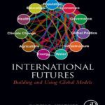 خرید و دانلود نسخه کامل کتاب International Futures: Building and Using Global Models