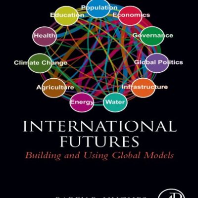 خرید و دانلود نسخه کامل کتاب International Futures: Building and Using Global Models