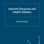 خرید و دانلود نسخه کامل کتاب Internet Discourse and Health Debates: A Linguistic Approach to Health Risk Debates