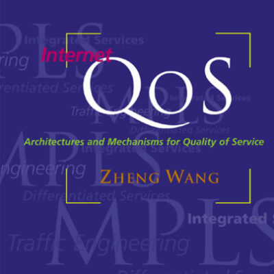 خرید و دانلود نسخه کامل کتاب Internet QoS: Architectures and Mechanisms for Quality of Service (The Morgan Kaufmann Series in Networking)