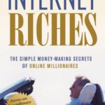 خرید و دانلود نسخه کامل کتاب Internet Riches: The Simple Money-making Secrets of Online Millionaires