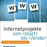 خرید و دانلود نسخه کامل کتاب Internetprojekte von start bis ende. Das Profibuch für die Internet-Praxis