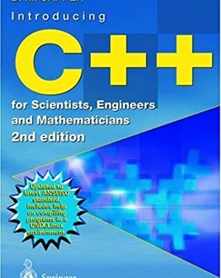 خرید و دانلود نسخه کامل کتاب Introducing C++ for Scientists, Engineers and Mathematicians