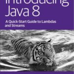 خرید و دانلود نسخه کامل کتاب Introducing Java 8 – A Quick-Start Guide to Lambdas and Streams