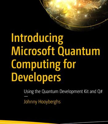 خرید و دانلود نسخه کامل کتاب Introducing Microsoft Quantum Computing for Developers: Using the Quantum Development Kit and Q#