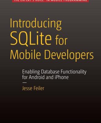 خرید و دانلود نسخه کامل کتاب Introducing SQLite for Mobile Developers: Enabling Database Functionality for Android and iPhone