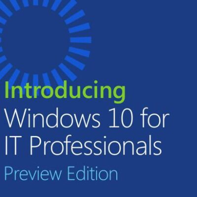 خرید و دانلود نسخه کامل کتاب Introducing Windows 10 for IT Professionals: Preview Edition