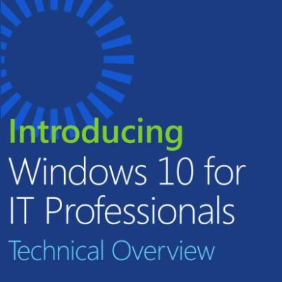 خرید و دانلود نسخه کامل کتاب Introducing Windows 10 for IT Professionals, Technical Overview