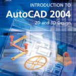 خرید و دانلود نسخه کامل کتاب Introduction to AutoCAD 2004: 2D and 3D Design