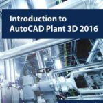 خرید و دانلود نسخه کامل کتاب Introduction to AutoCAD Plant 3D 2016