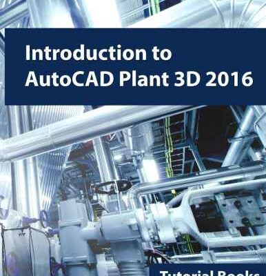 خرید و دانلود نسخه کامل کتاب Introduction to AutoCAD Plant 3D 2016