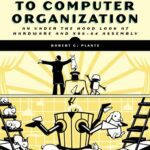 خرید و دانلود نسخه کامل کتاب Introduction To Computer Organisation – An Under-the-Hood Look at Hardware and x86-64 Assembly