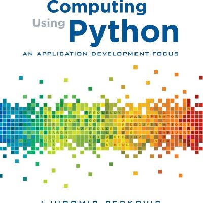خرید و دانلود نسخه کامل کتاب Introduction to Computing Using Python: An Application Development Focus