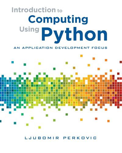 خرید و دانلود نسخه کامل کتاب Introduction to Computing Using Python: An Application Development Focus_68791c97c1b0e.jpeg خرید و دانلود نسخه کامل کتاب Introduction to Computing Using Python: An Application Development Focus