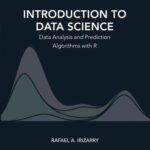 خرید و دانلود نسخه کامل کتاب Introduction to Data Science: Data Analysis and Prediction Algorithms with R