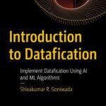 خرید و دانلود نسخه کامل کتاب Introduction to Datafication : Implement Datafication Using AI and ML Algorithms