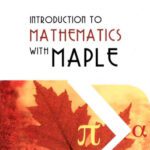 خرید و دانلود نسخه کامل کتاب INTRODUCTION TO MATHEMATICS WITH MAPLE