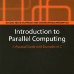 خرید و دانلود نسخه کامل کتاب Introduction to parallel computing: [a practical guide with examples in C]