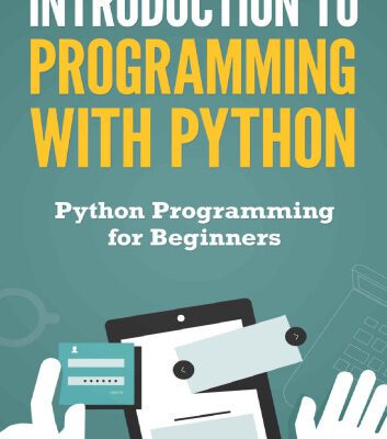 خرید و دانلود نسخه کامل کتاب Introduction to Programming with Python – Python Programming for Beginners