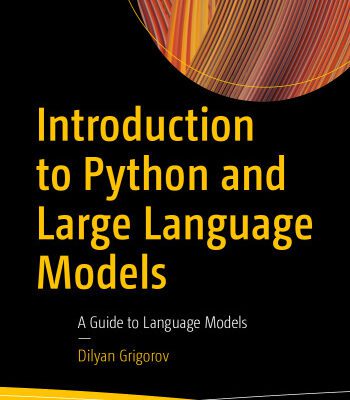 خرید و دانلود نسخه کامل کتاب Introduction to Python and Large Language Models: A Guide to Language Model