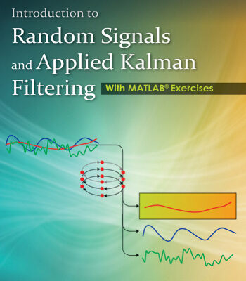 خرید و دانلود نسخه کامل کتاب Introduction to Random Signals and Applied Kalman Filtering with Matlab Exercises