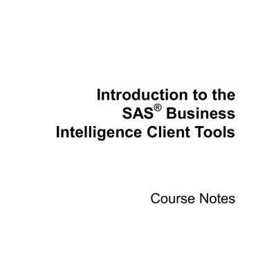 خرید و دانلود نسخه کامل کتاب Introduction to the SAS Business Intelligence Client Tools (Course Notes)