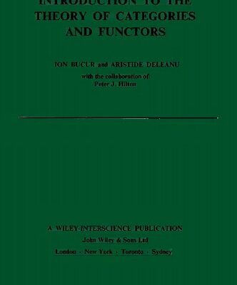 خرید و دانلود نسخه کامل کتاب Introduction to the Theory of Categories and Functors (Pure & Applied Mathematics Monograph)
