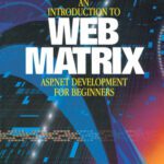 خرید و دانلود نسخه کامل کتاب Introduction to Web Matrix: ASP.NET Development for Beginners