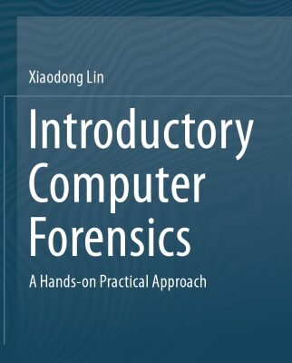 خرید و دانلود نسخه کامل کتاب Introductory Computer Forensics: A Hands-on Practical Approach