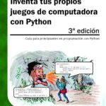 خرید و دانلود نسخه کامل کتاب Inventa tus propios juegos de computadora con Python, 3ª edición
