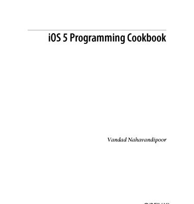 خرید و دانلود نسخه کامل کتاب iOS 5 Programming Cookbook: Solutions & Examples for iPhone, iPad, and iPod touch Apps