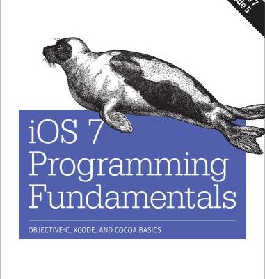 خرید و دانلود نسخه کامل کتاب iOS 7 Programming Fundamentals: Objective-C, Xcode, and Cocoa Basics