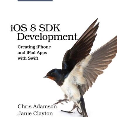 خرید و دانلود نسخه کامل کتاب iOS 8 SDK Development: Creating iPhone and iPad Apps with Swift