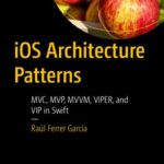خرید و دانلود نسخه کامل کتاب iOS Architecture Patterns: MVC, MVP, MVVM, VIPER, and VIP in Swift