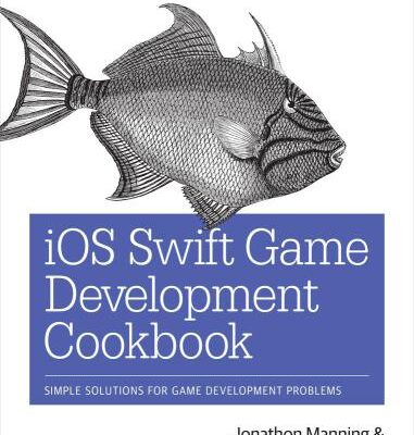 خرید و دانلود نسخه کامل کتاب iOS Swift Game Development Cookbook: Simple Solutions for Game Development Problems