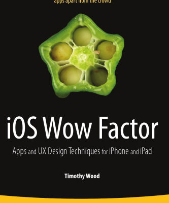خرید و دانلود نسخه کامل کتاب iOS Wow Factor: UX Design Techniques for iPhone and iPad